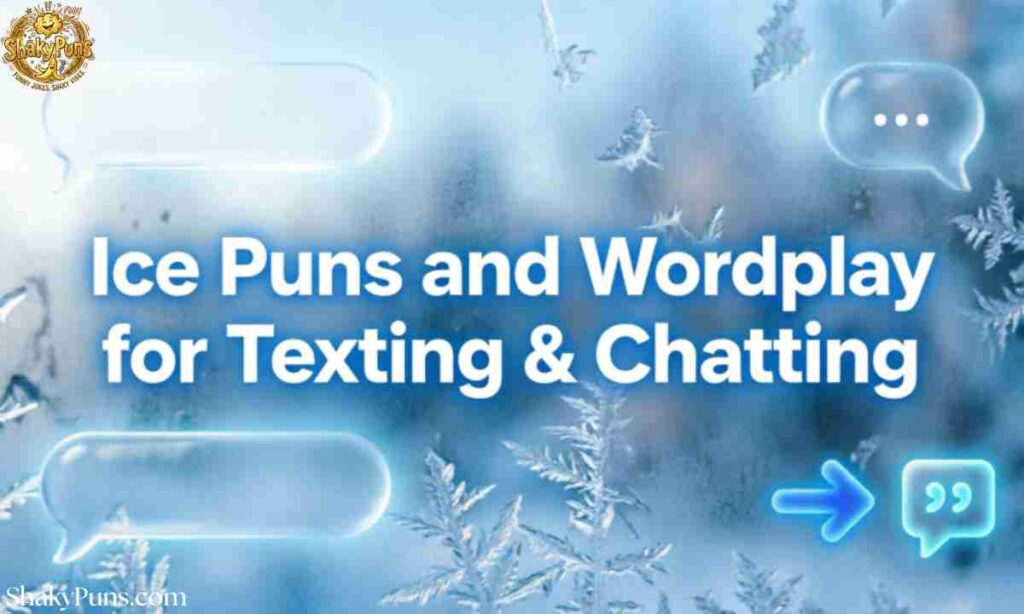 Ice Puns and Wordplay for Texting & Chatting