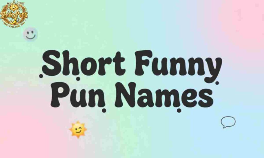 Short Funny Pun Names