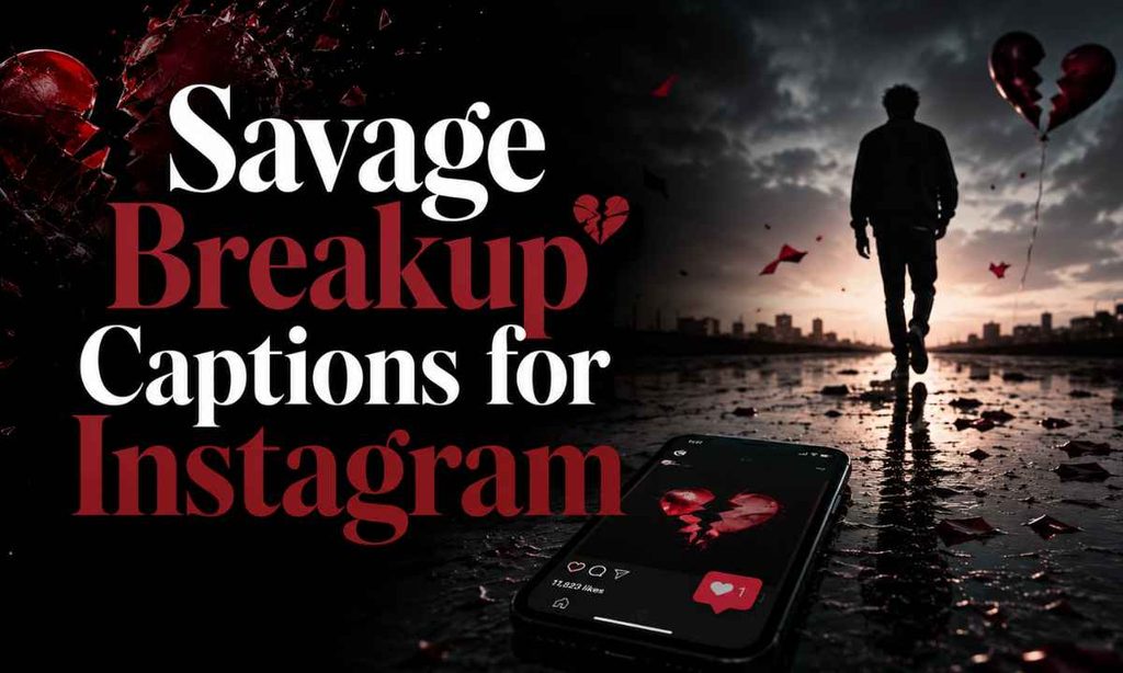 Savage Breakup Captions for Instagram